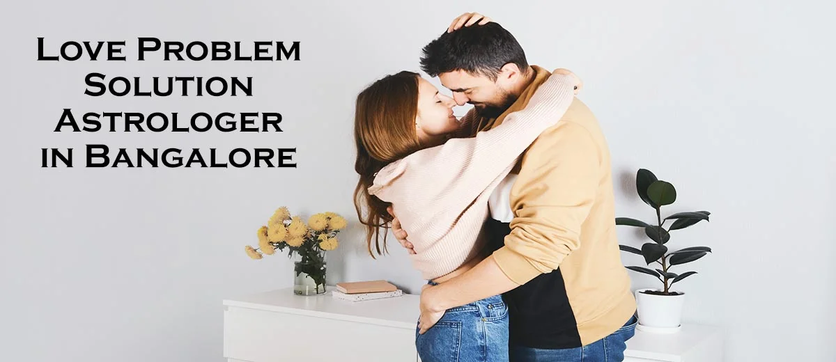 Love Problem Solution in Bangalore
