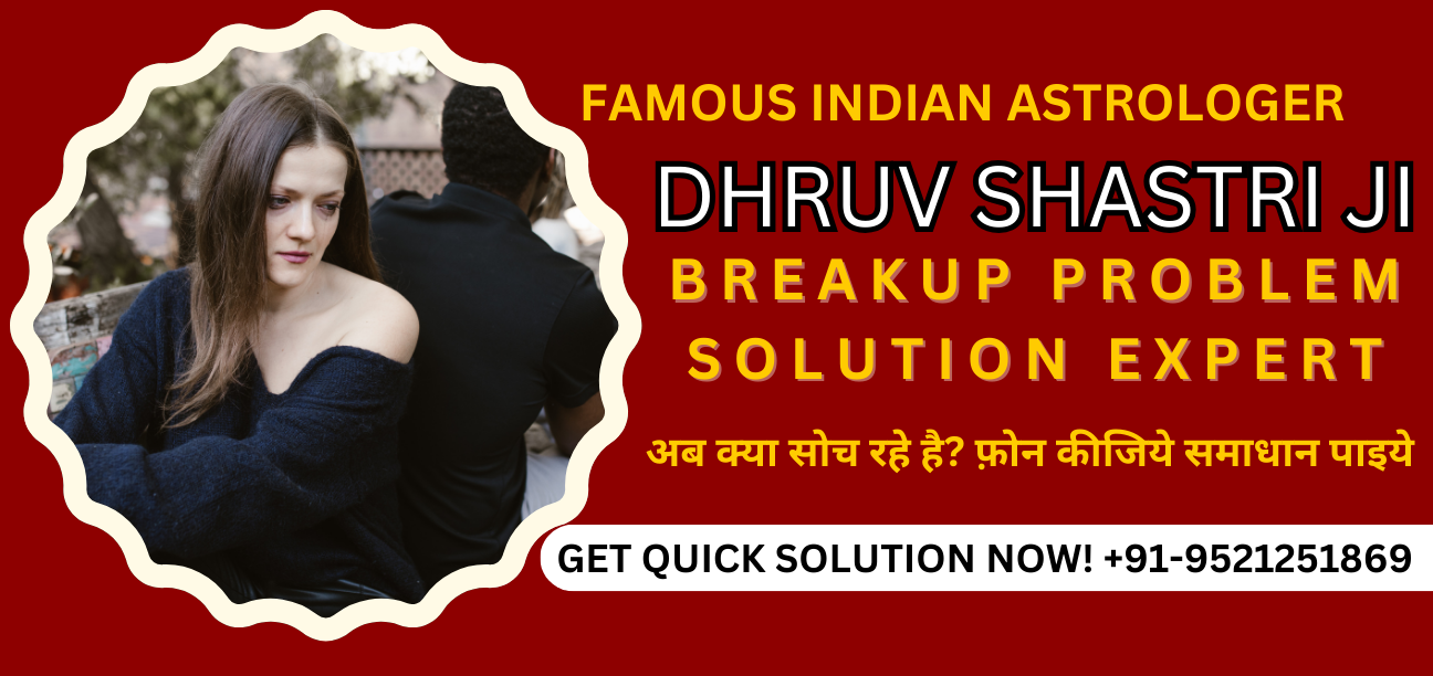 Breakup Problem Solution Expert || Asrtologer
